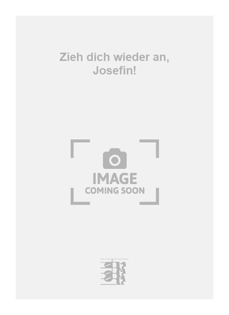 Zieh dich wieder an, Josefin!